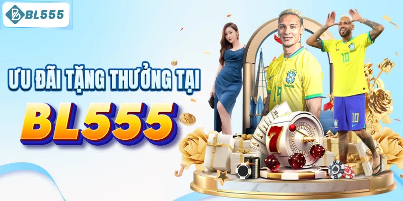 Hàng loạt ưu đãi hot tại BL555